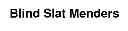 Fig. 02 - Blind Slat Menders